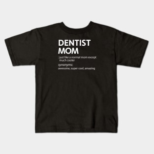 DENTIST MOM Kids T-Shirt